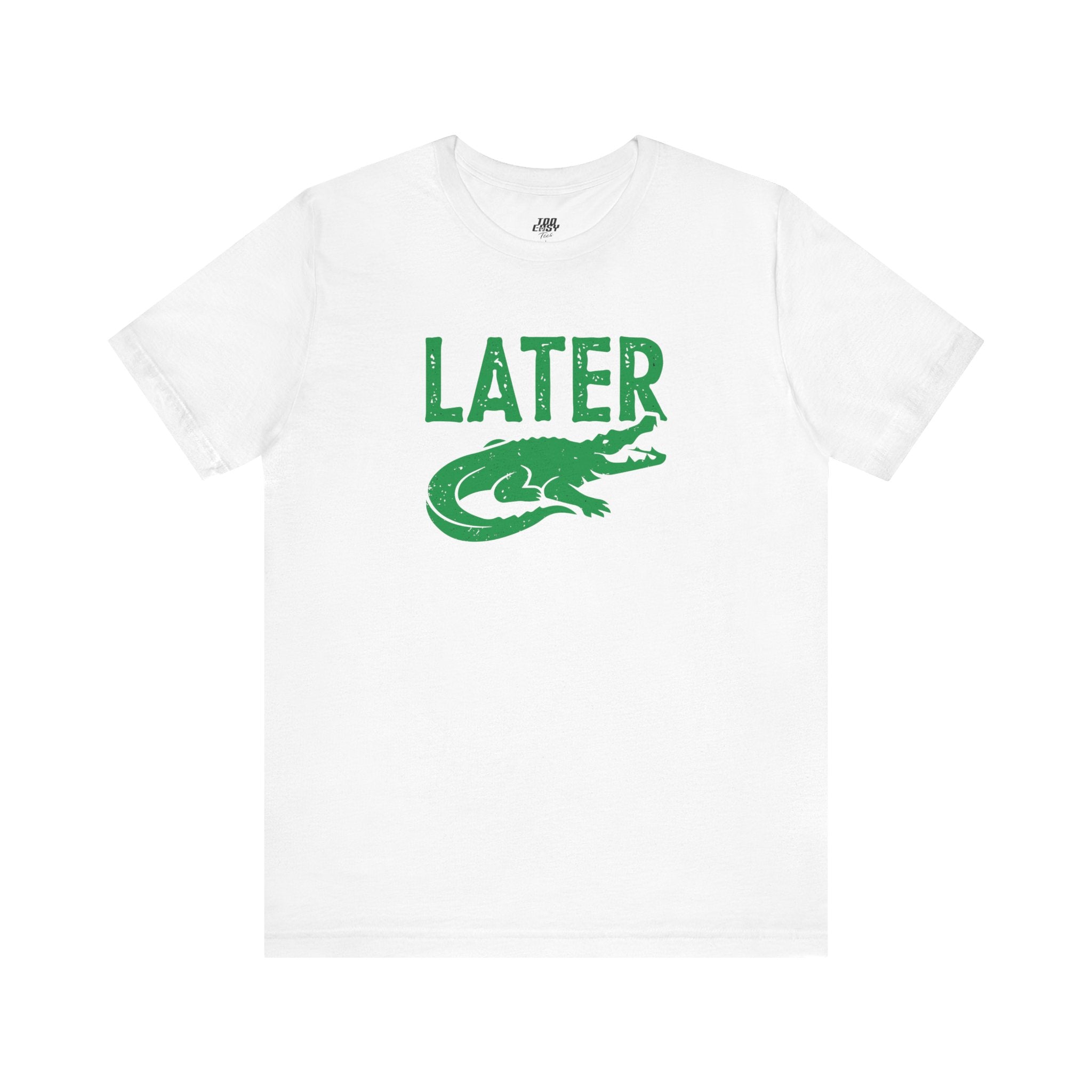 Later Gator Tee