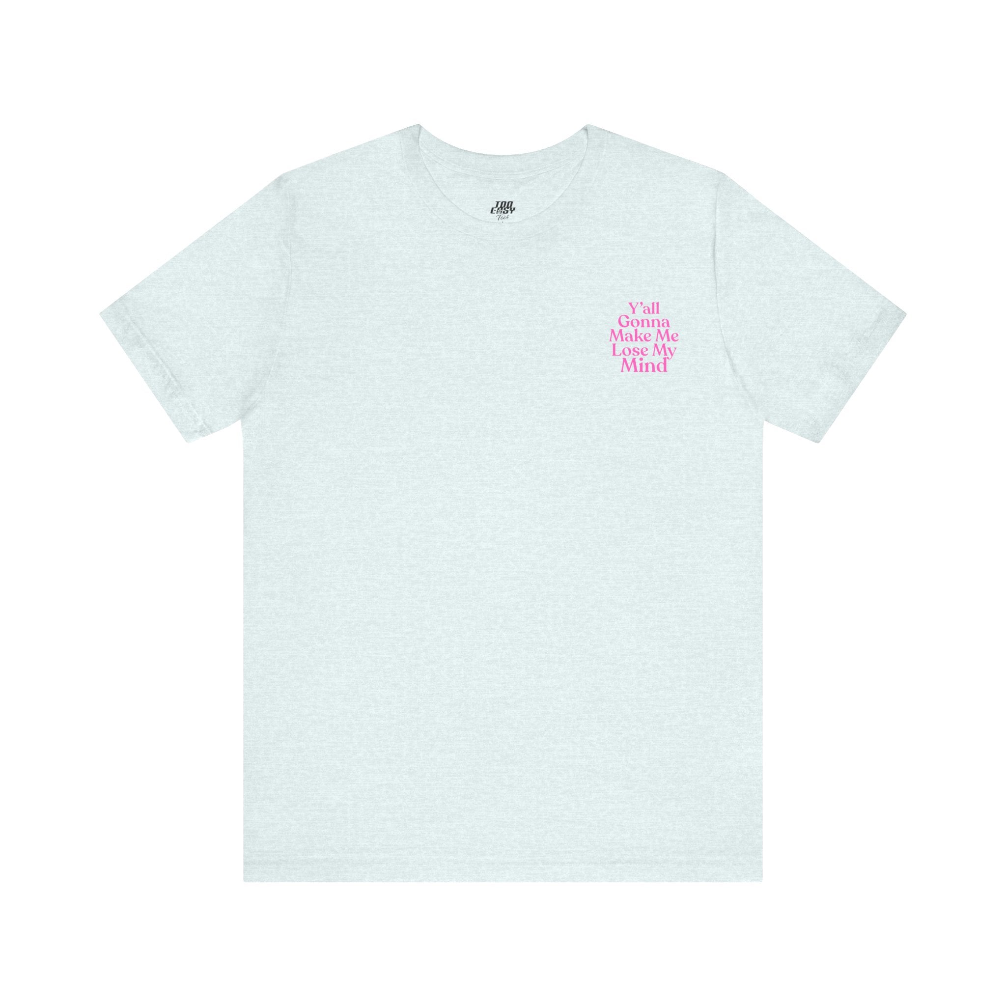 Up In Here Tee