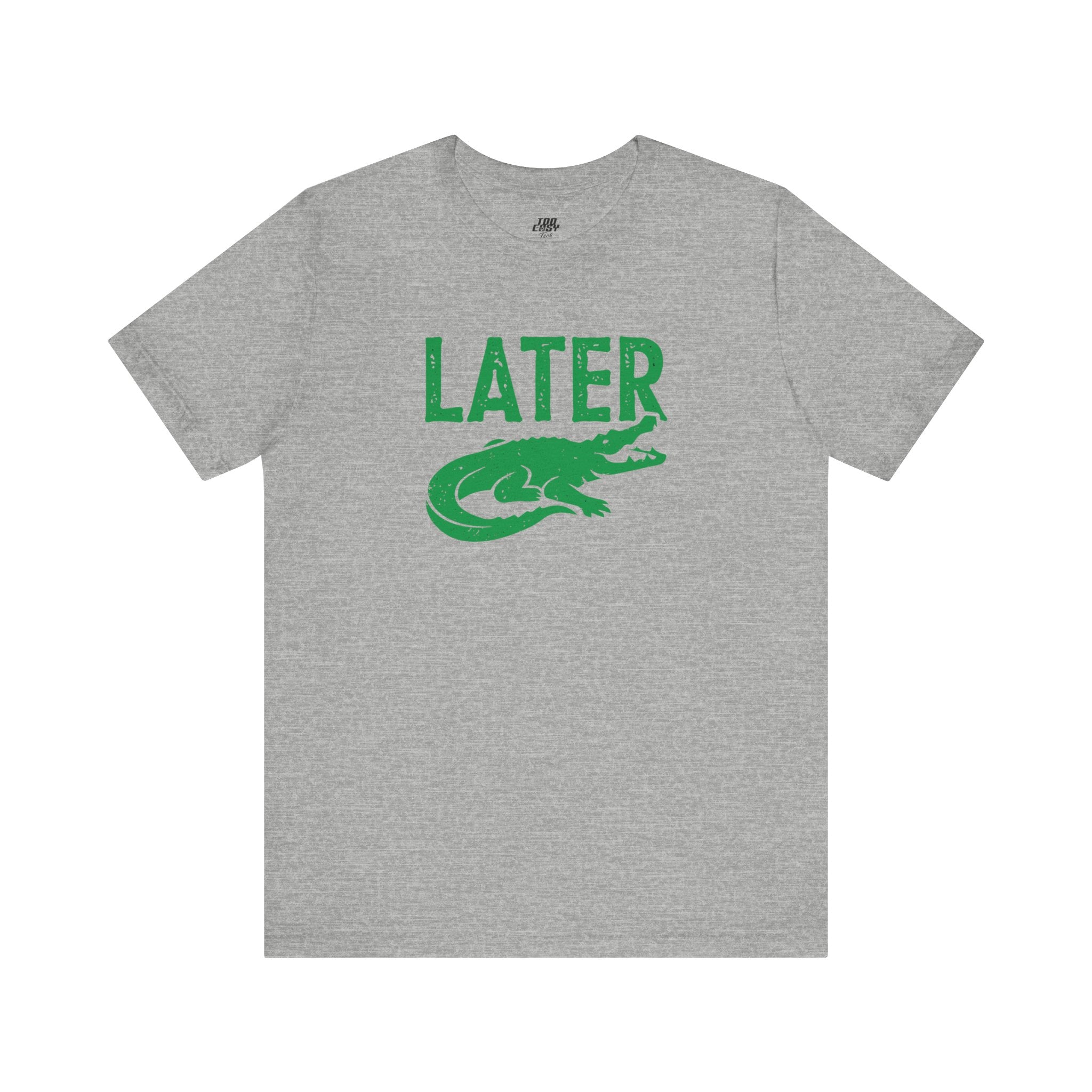 Later Gator Tee