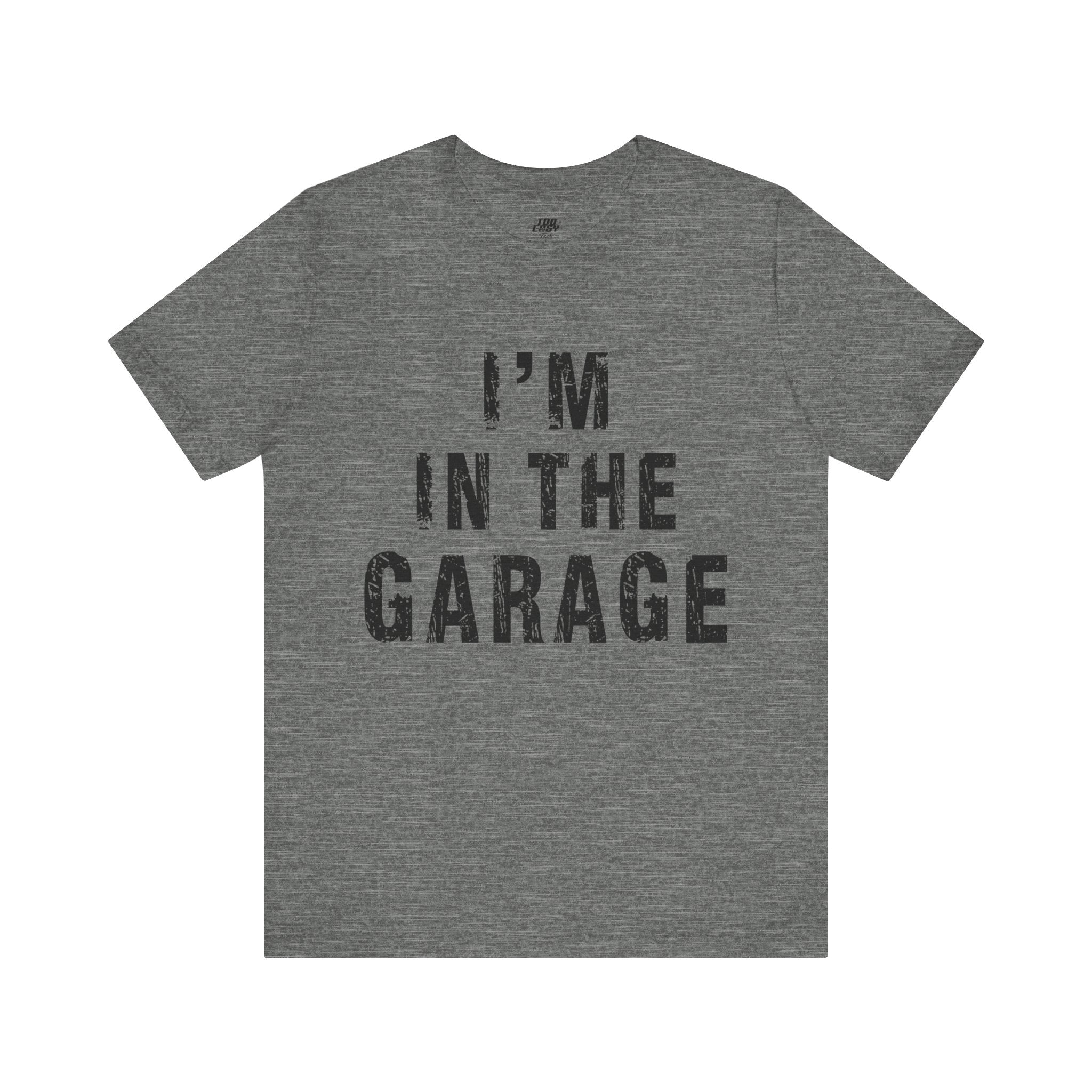 I'm In The Garage Tee