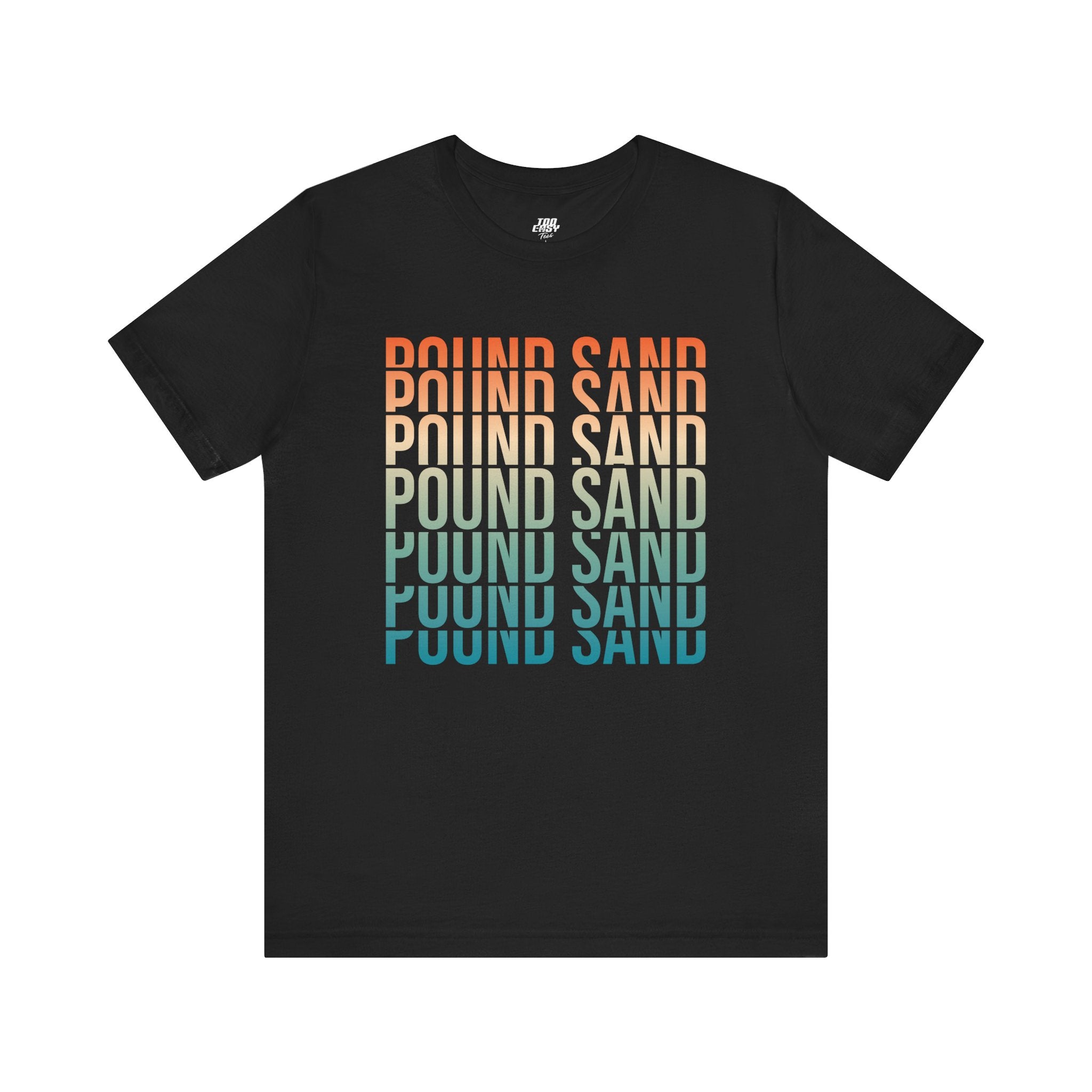 Pound Sand Tee