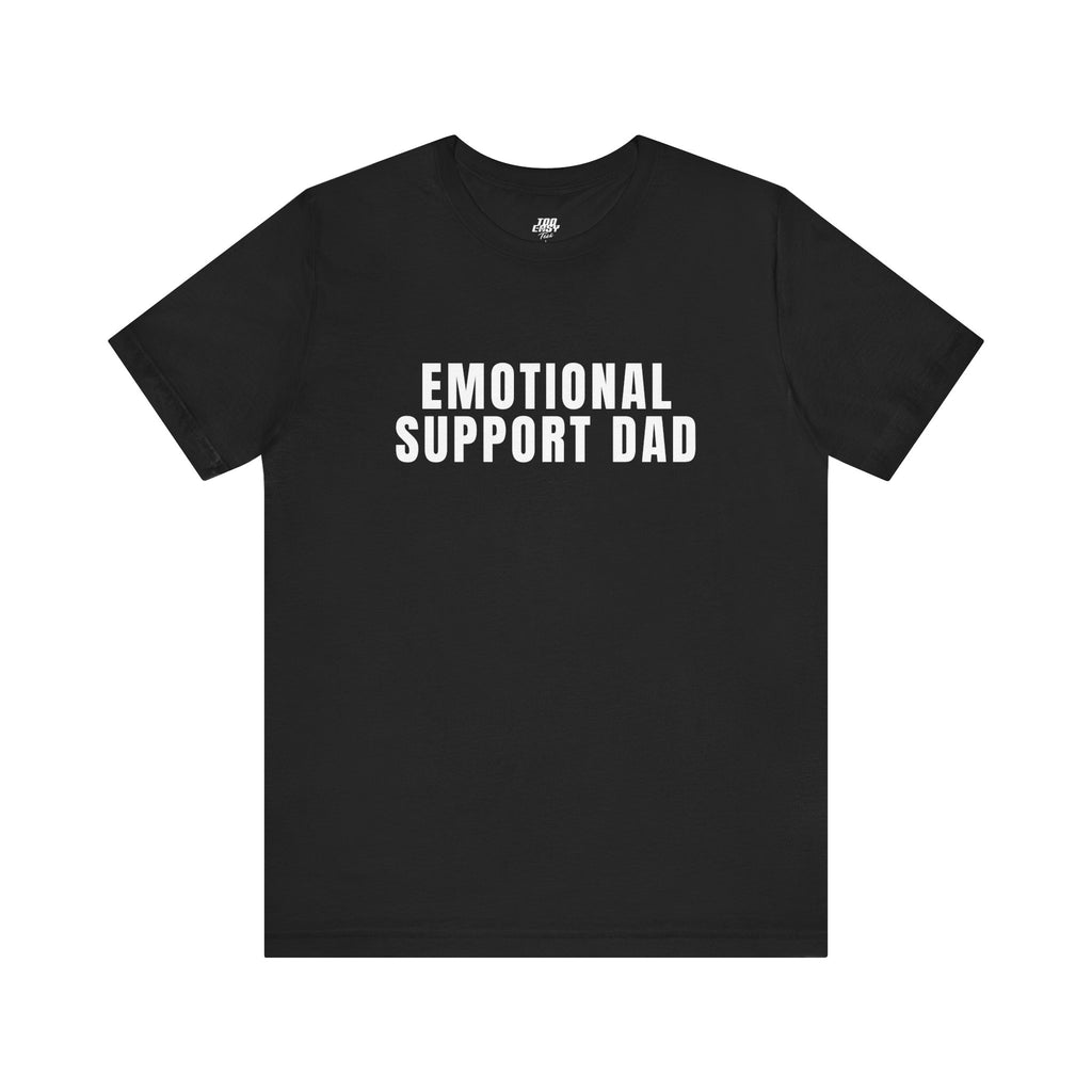 Emotional Support Dad Tee