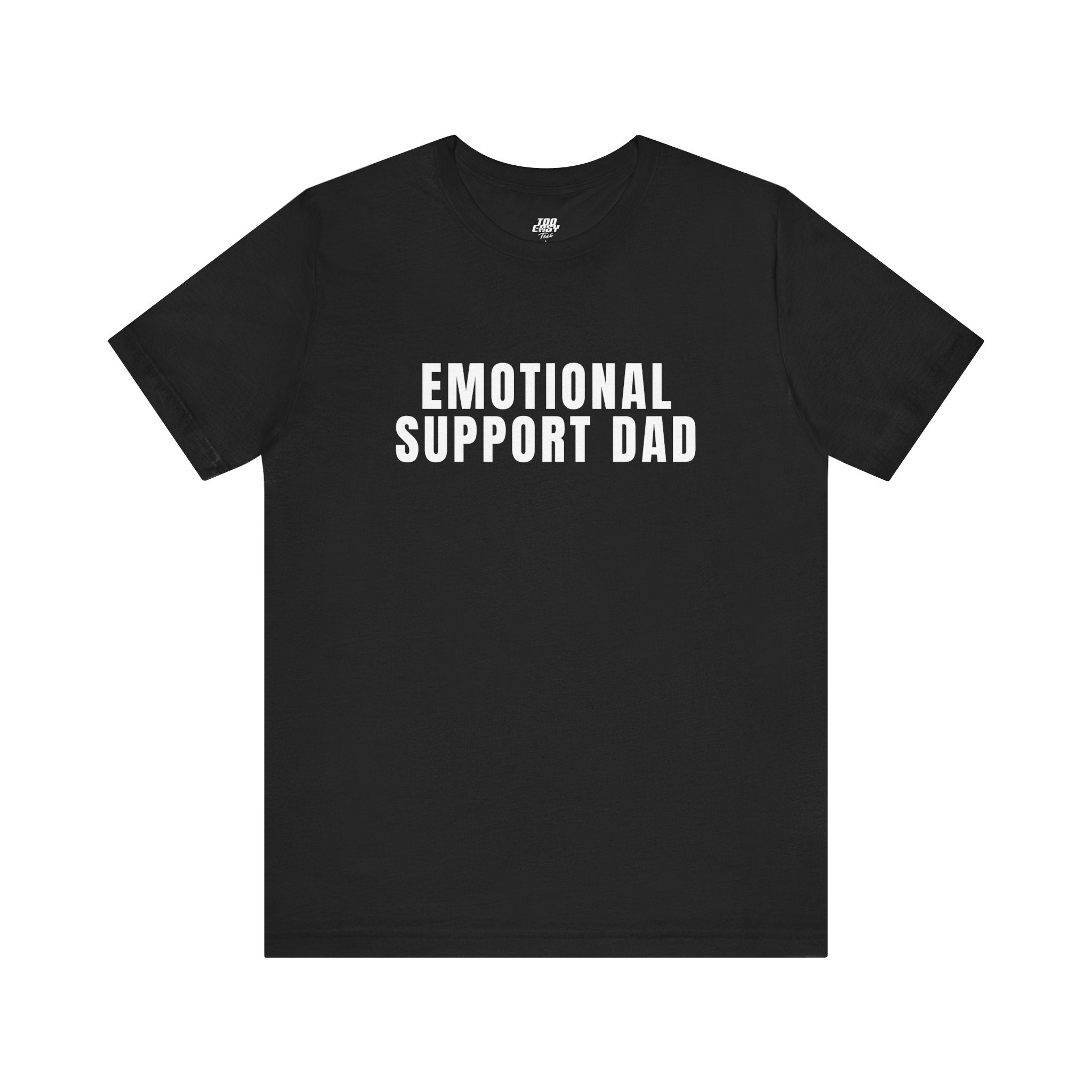 Emotional Support Dad Tee