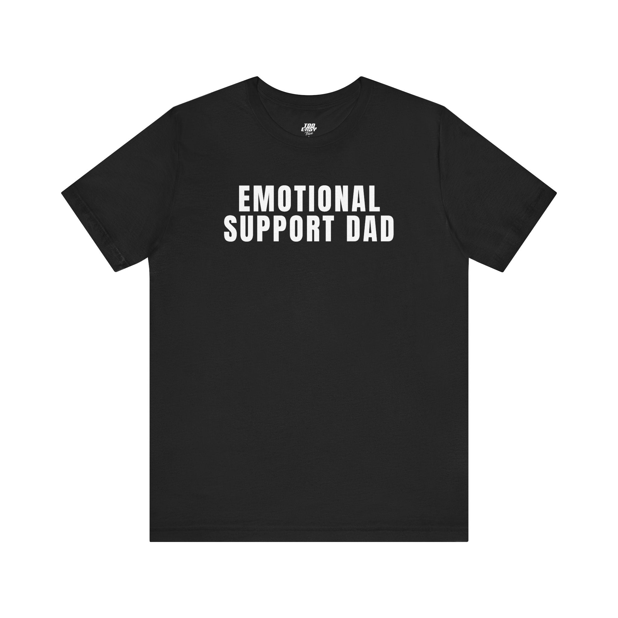 Emotional Support Dad Tee