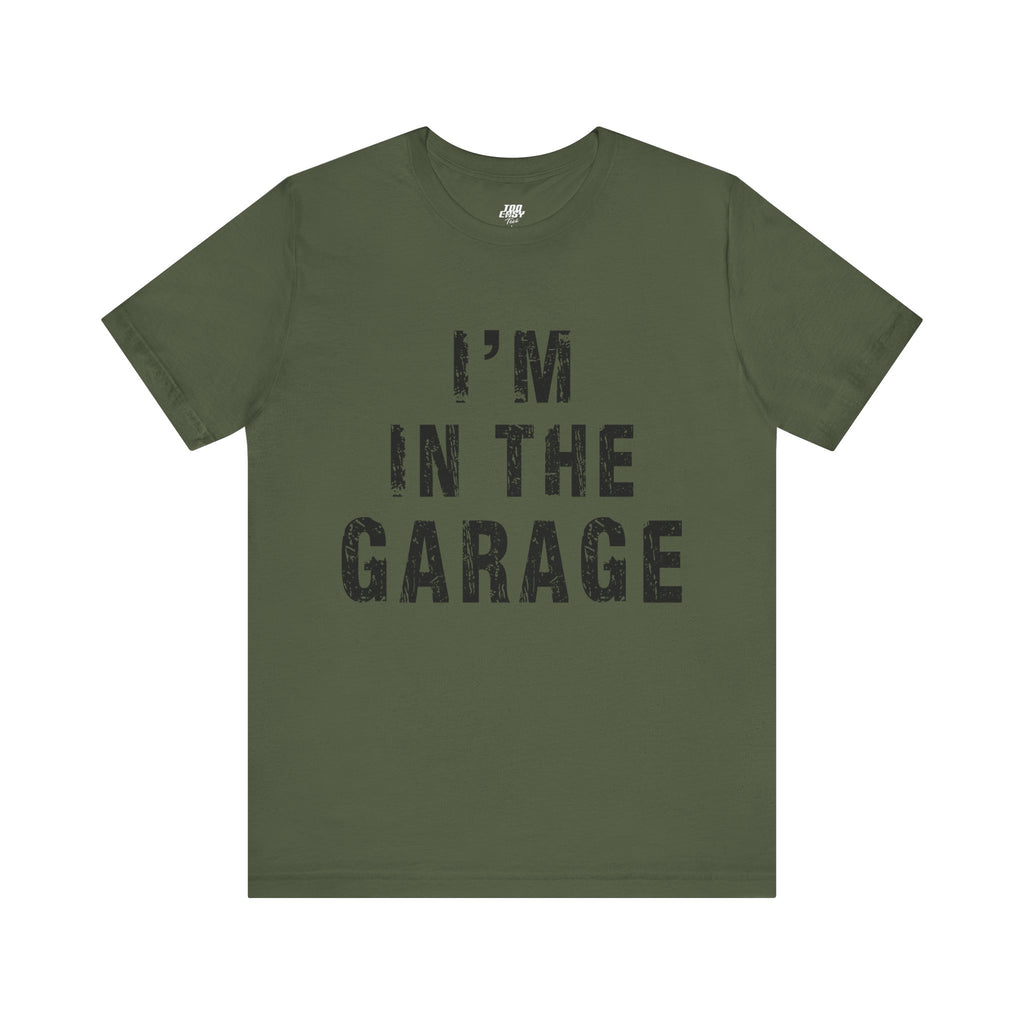 I'm In The Garage Tee