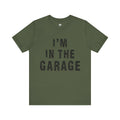 I'm In The Garage Tee