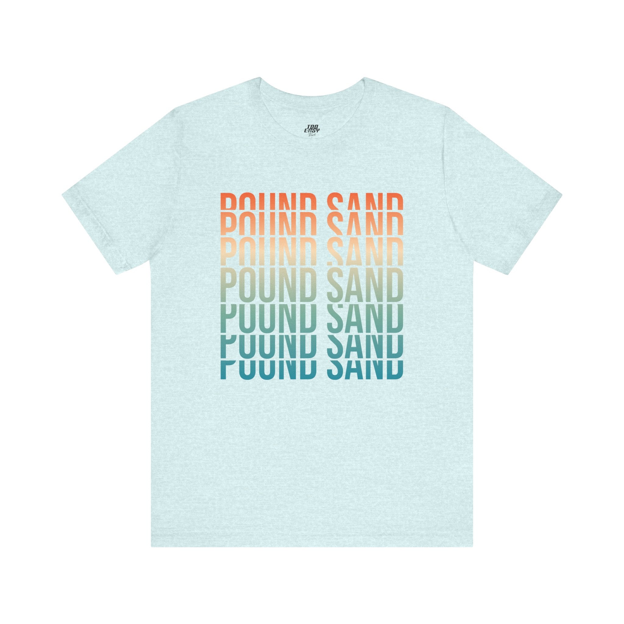 Pound Sand Tee