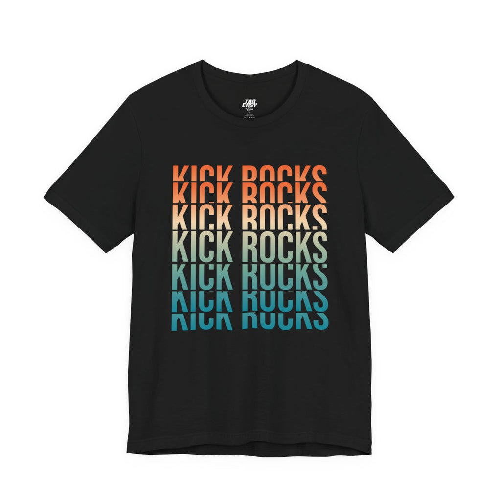 Kick Rocks Tee