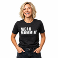 Mean Mommin' Tee