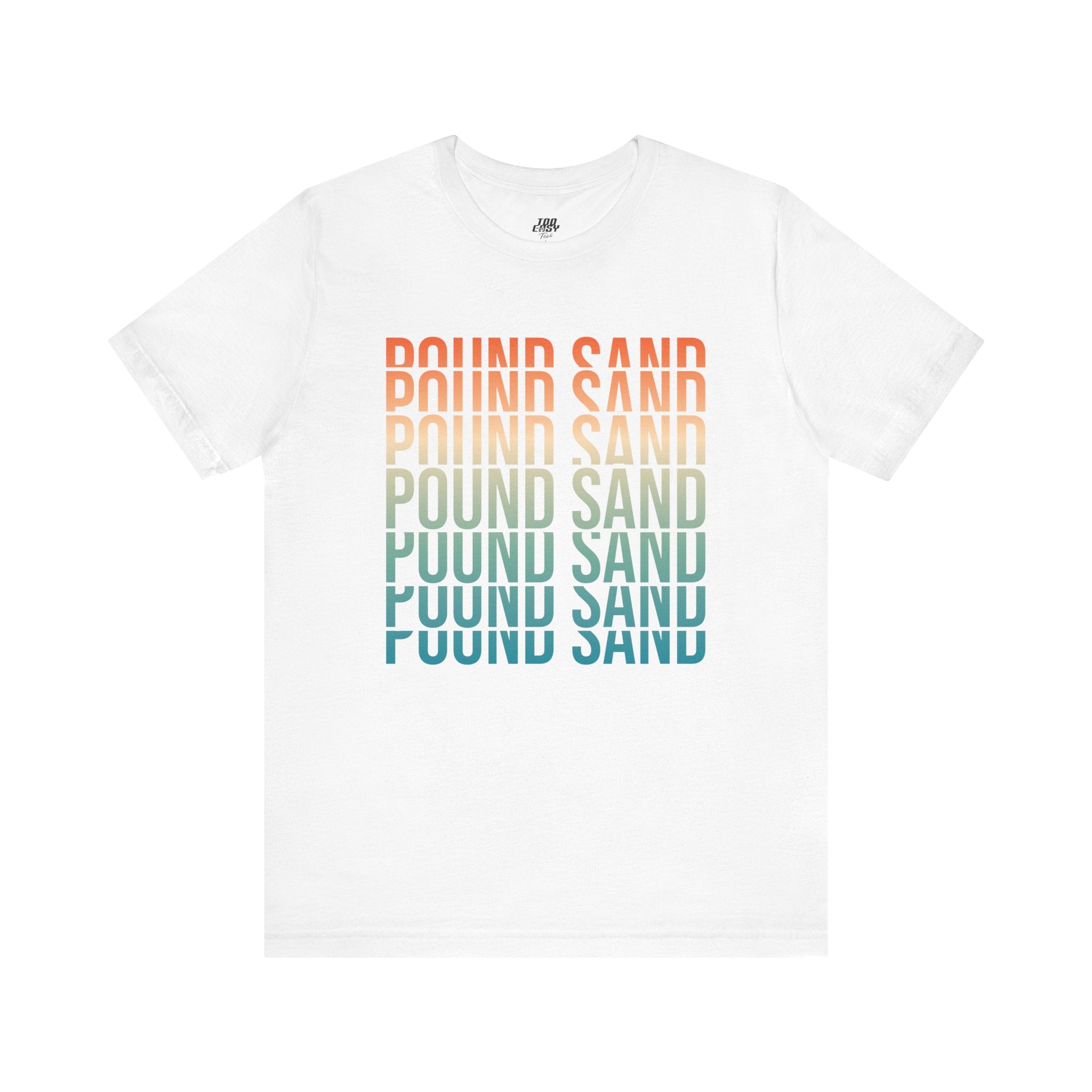 Pound Sand Tee