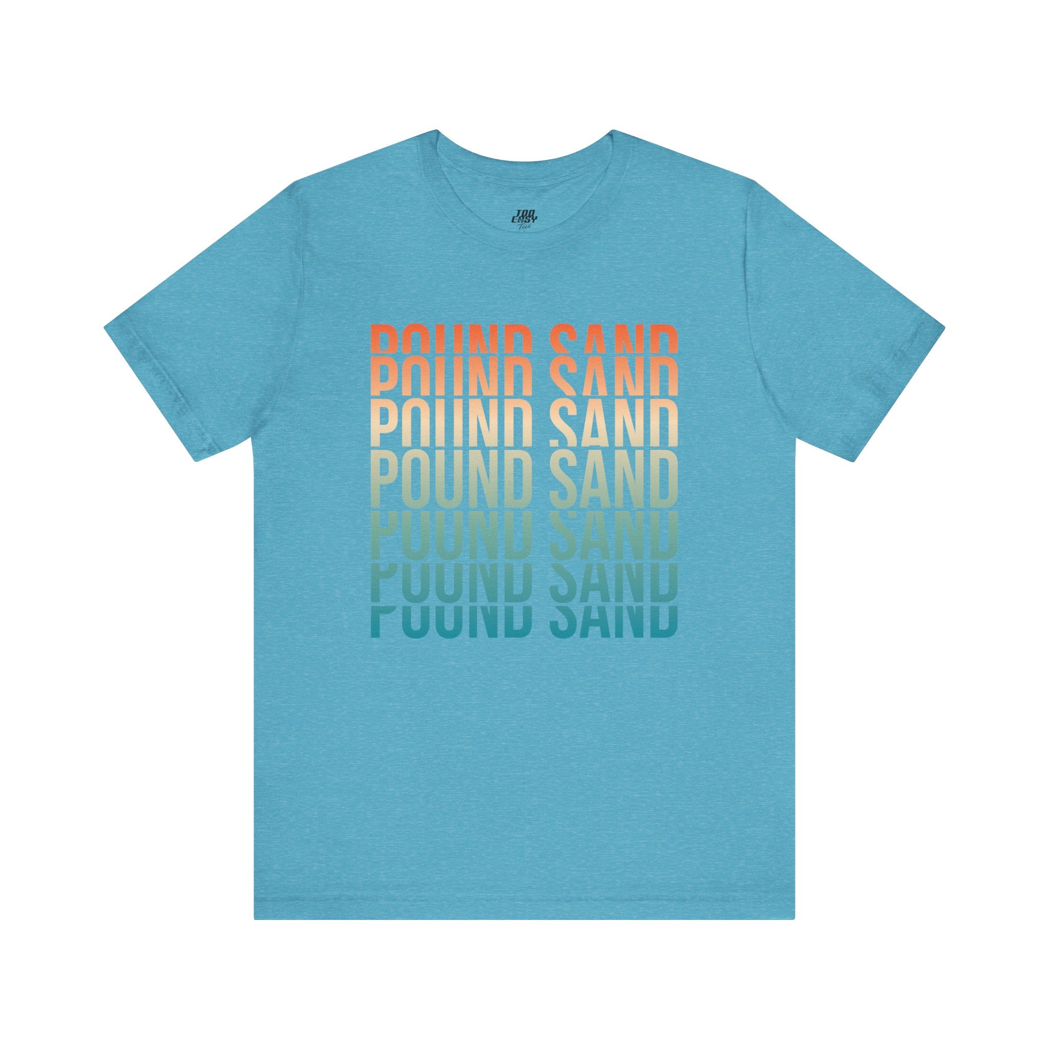 Pound Sand Tee