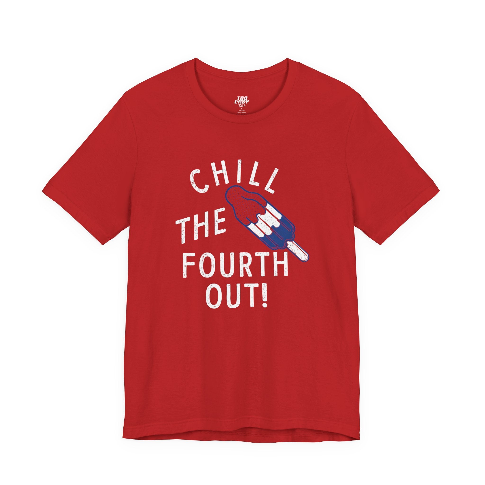 Chill The Fourth Out Tee