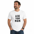 Ask Your Mom Tee