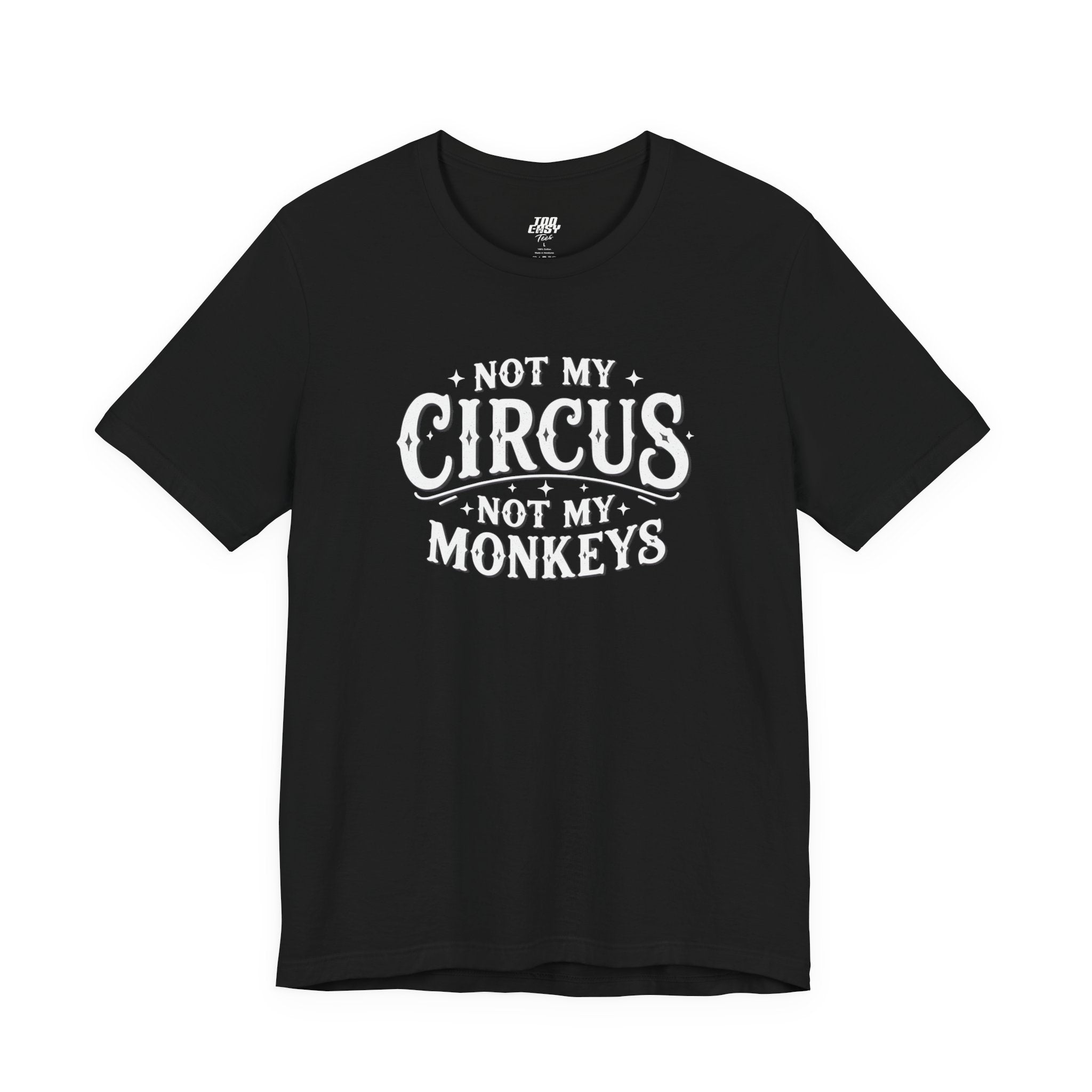 Not My Circus Not My Monkeys Tee