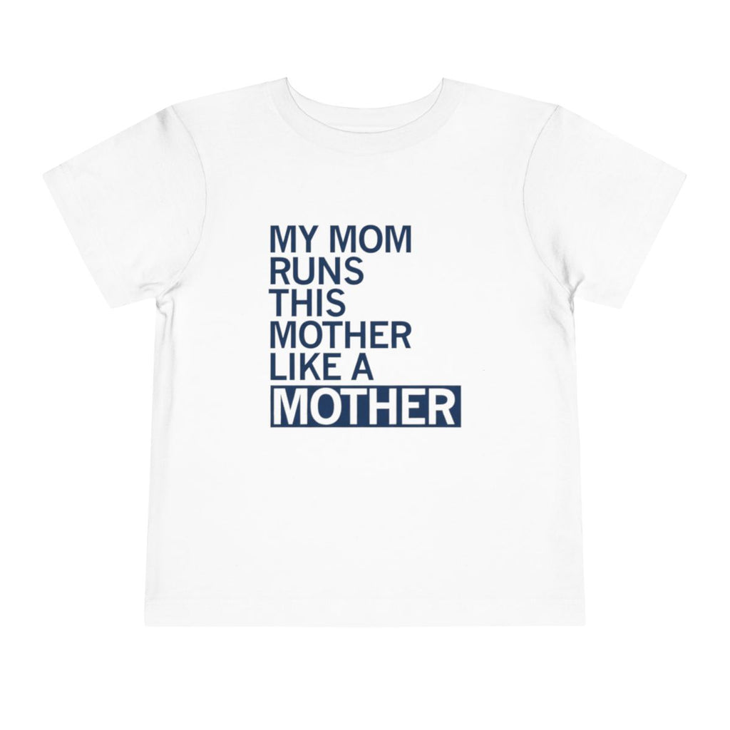 Like A Mother Toddler Tee