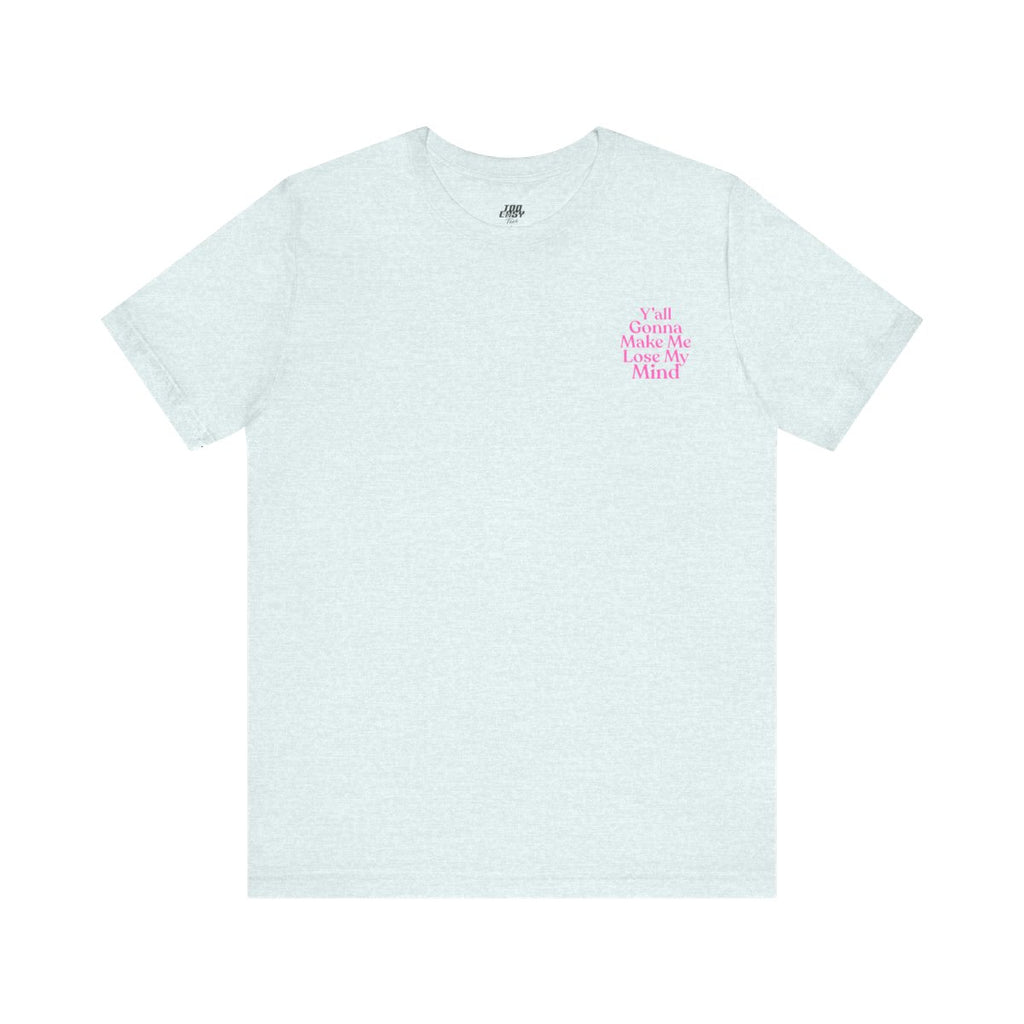 Up In Here Tee