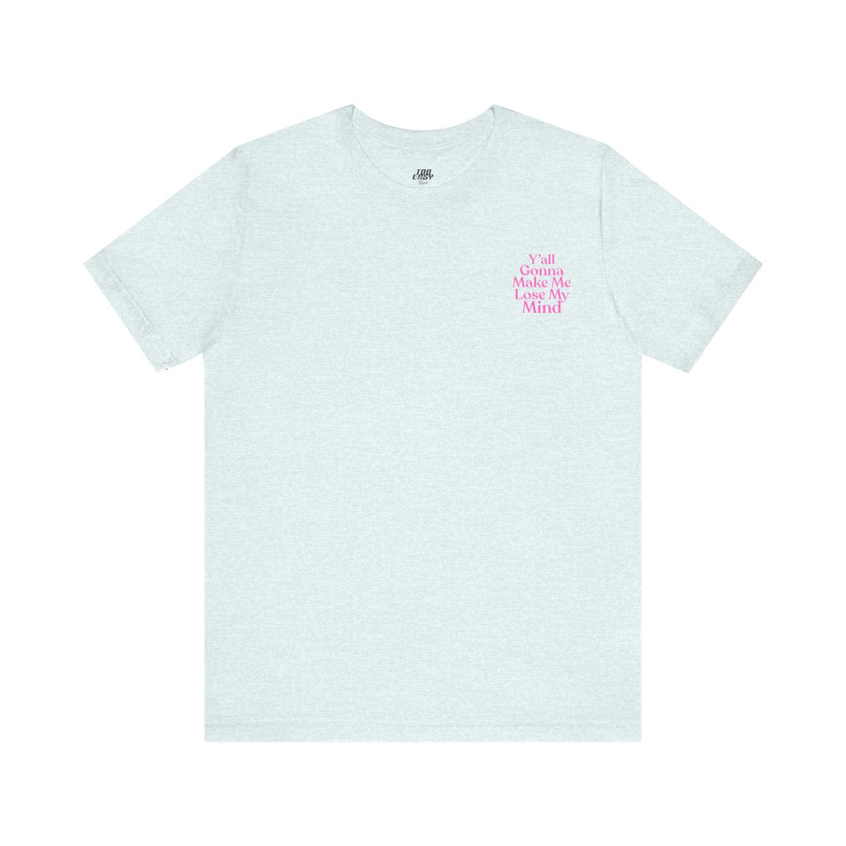Up In Here Tee